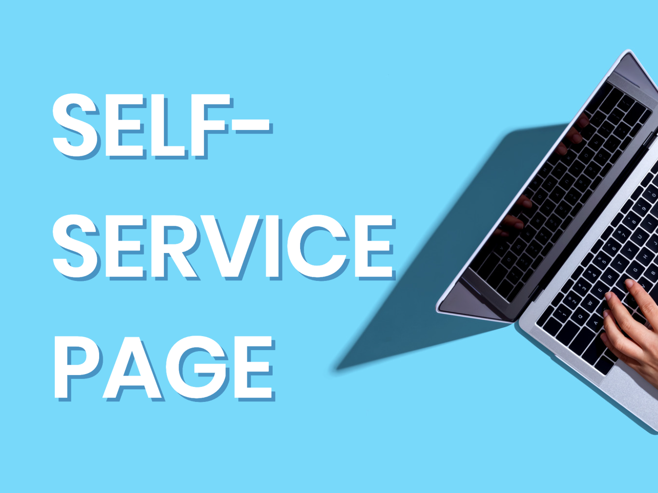 7 Best Practices for Creating an Effective Self-Service Page for Your Shopify Store